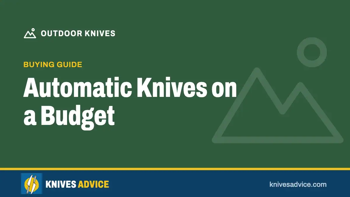 Automatic Knives on a Budget: buying guide, knivesadvice.com