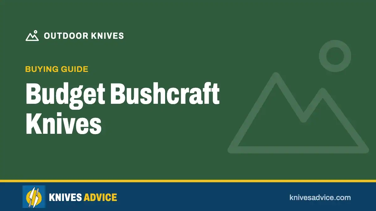 Budget Bushcraft Knives: buying guide, knivesadvice.com