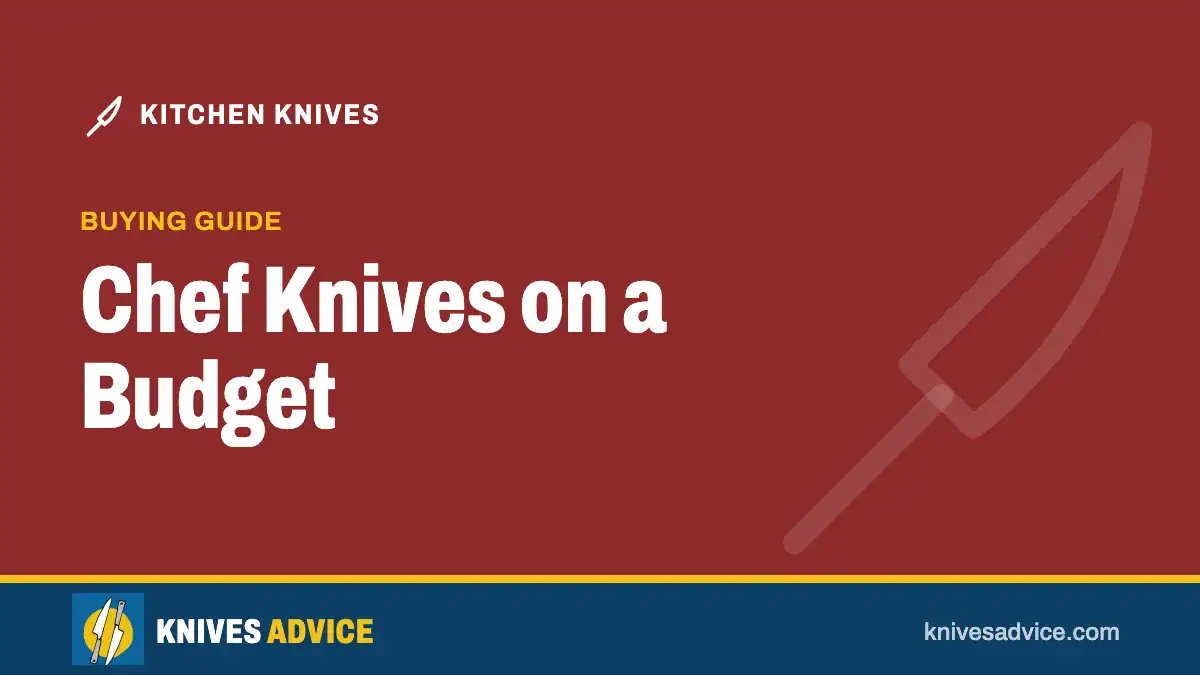 Chef Knives on a Budget: buying guide, knivesadvice.com