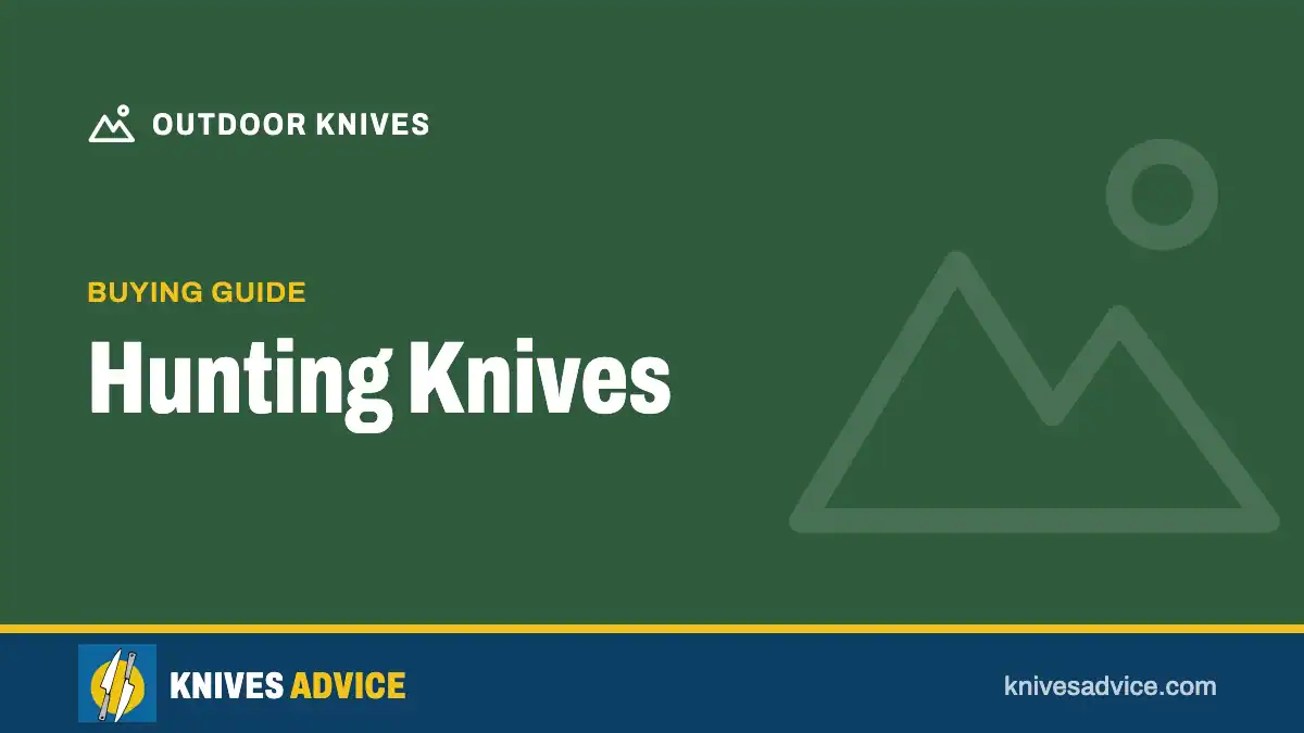 Hunting Knives: buying guide, knivesadvice.com