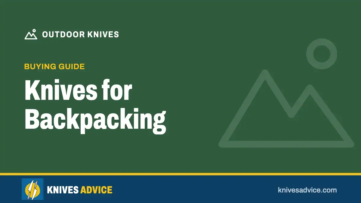 Knives for Backpacking: buying guide, knivesadvice.com