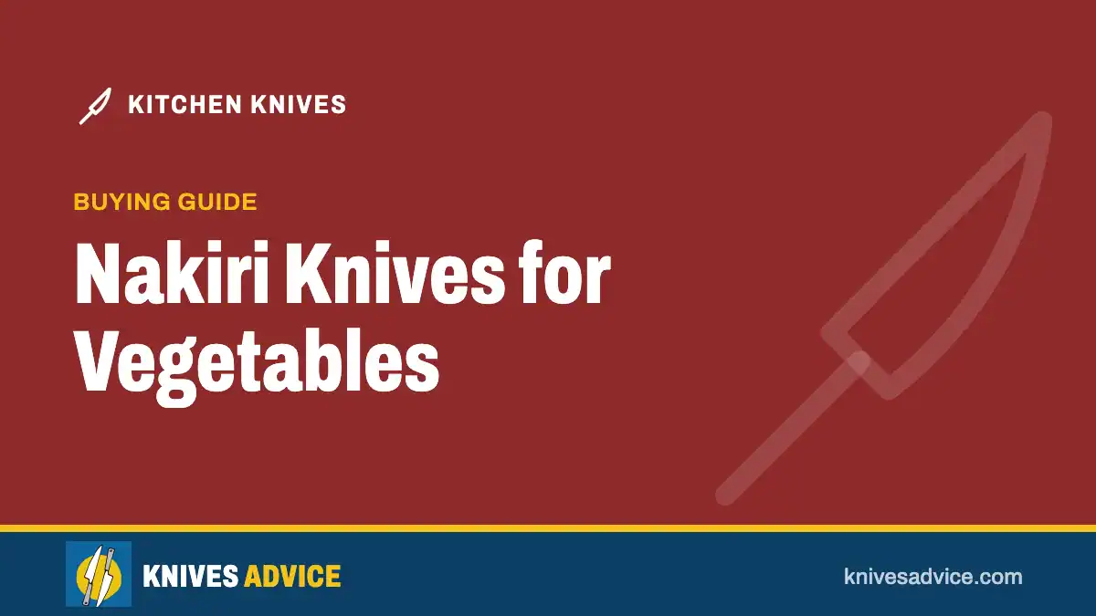 Nakiri Knives for Vegetables: buying guide, knivesadvice.com