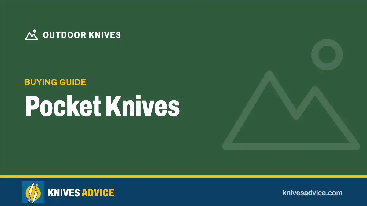 Pocket Knives: buying guide, knivesadvice.com