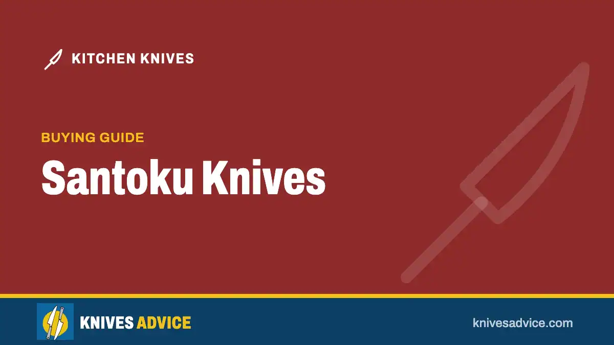 Santoku Knives: buying guide, knivesadvice.com