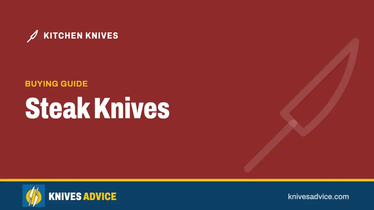 Steak Knives: buying guide, knivesadvice.com