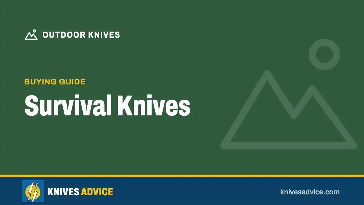 Survival Knives: buying guide, knivesadvice.com