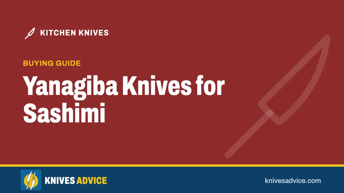 Yanagiba Knives for Sashimi: buying guide, knivesadvice.com