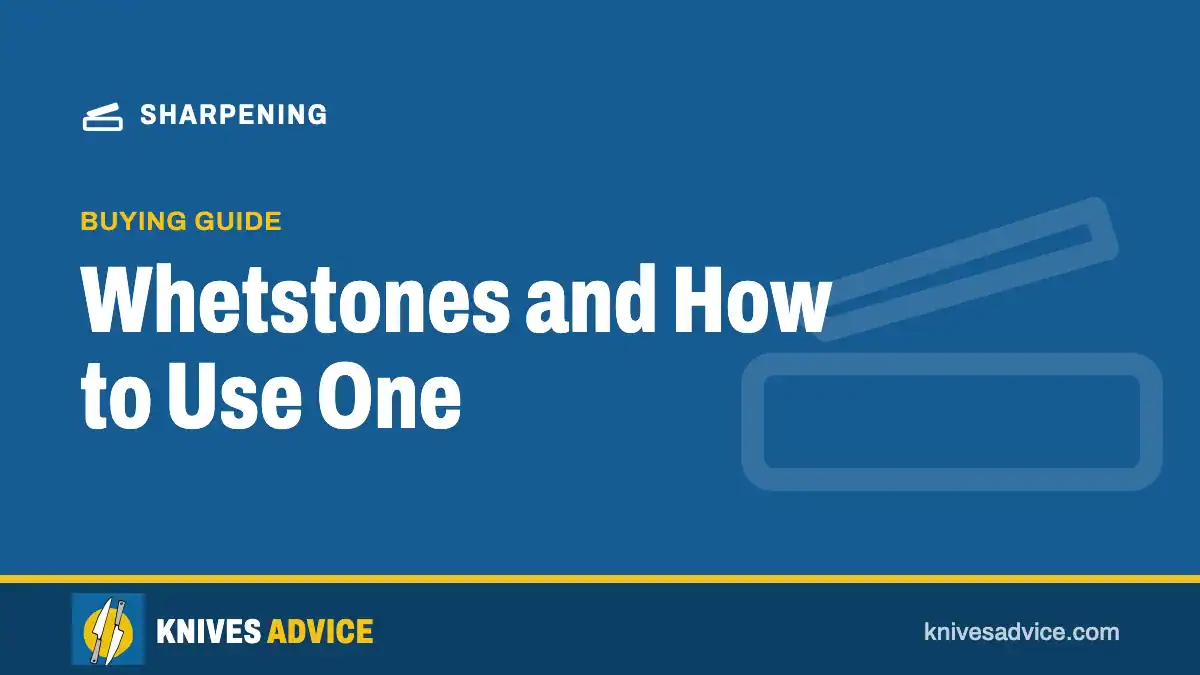 Whetstones and How to Use One: buying guide, knivesadvice.com