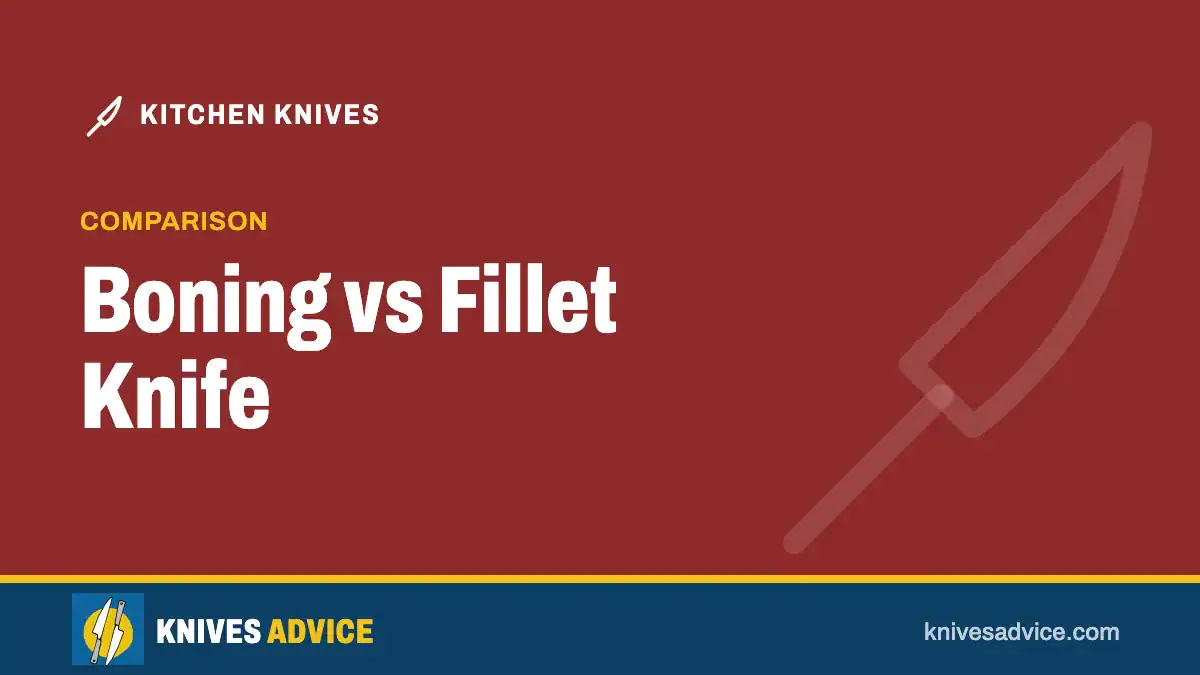 Boning vs Fillet Knife: comparison, knivesadvice.com