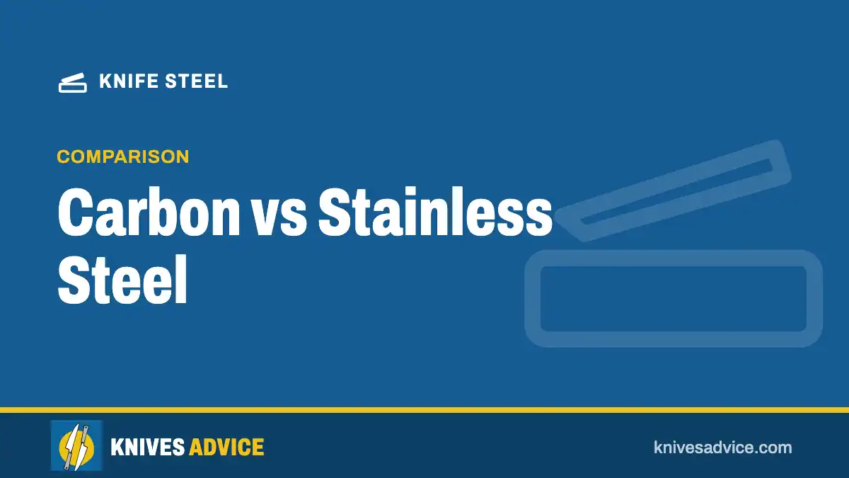 Carbon vs Stainless Steel: comparison, knivesadvice.com