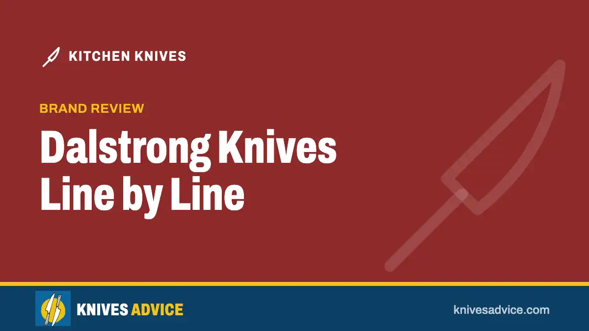 Dalstrong Knives Line by Line: brand review, knivesadvice.com