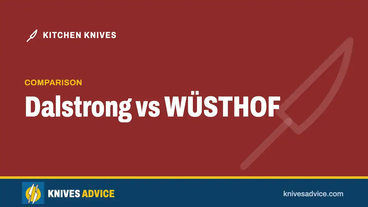 Dalstrong vs WÜSTHOF: comparison, knivesadvice.com