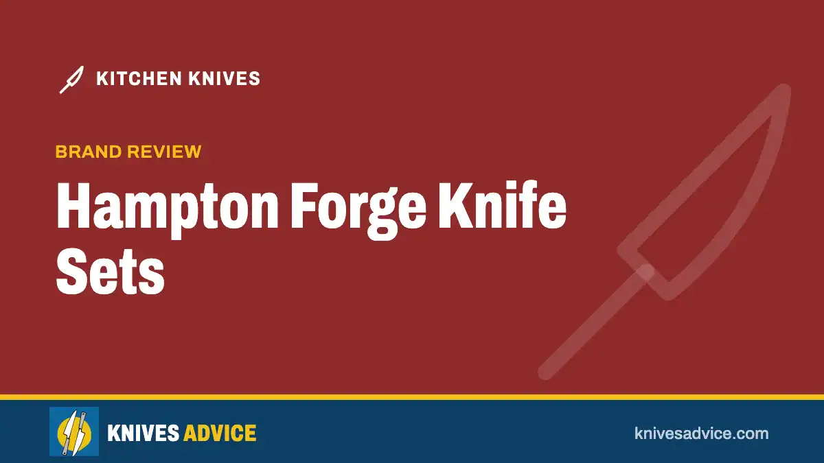 Hampton Forge Knife Sets: brand review, knivesadvice.com