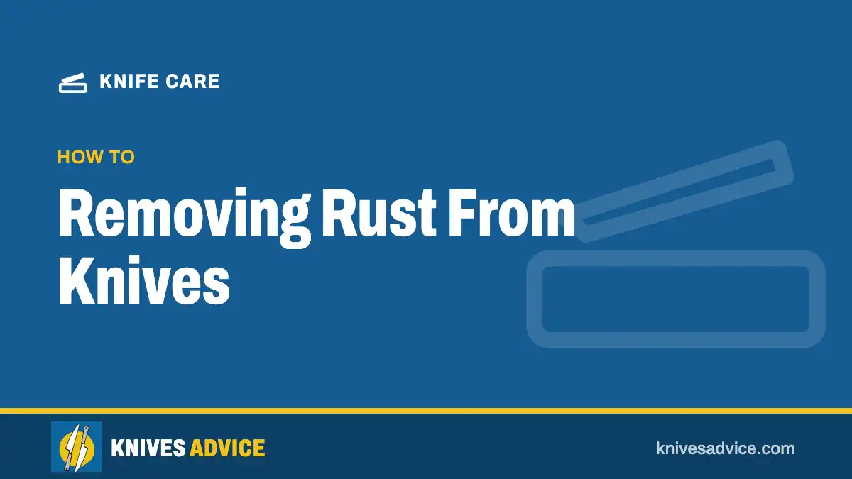 Removing Rust From Knives: how to, knivesadvice.com