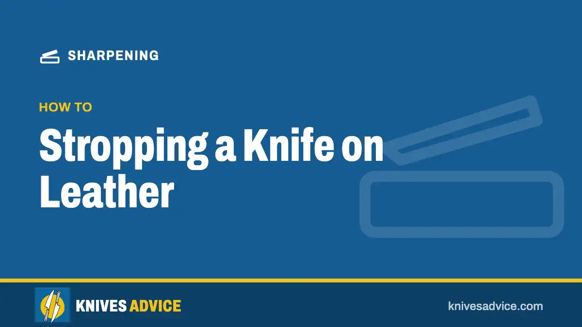 Stropping a Knife on Leather: how to, knivesadvice.com