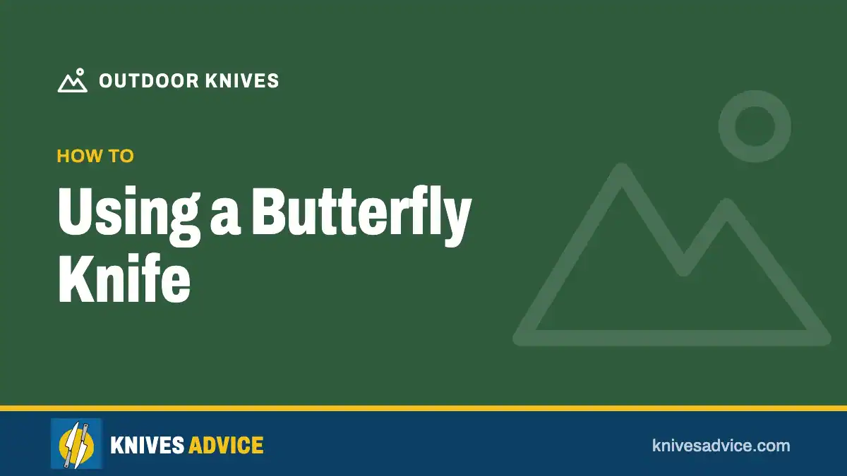 Using a Butterfly Knife: how to, knivesadvice.com