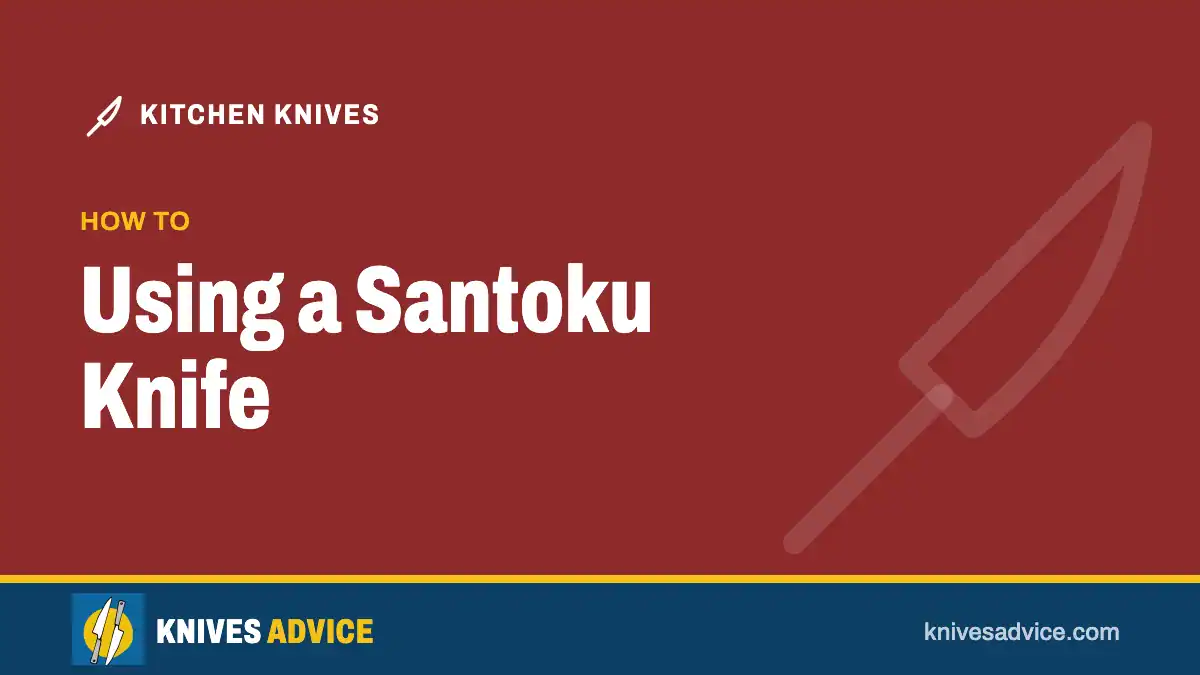 Using a Santoku Knife: how to, knivesadvice.com
