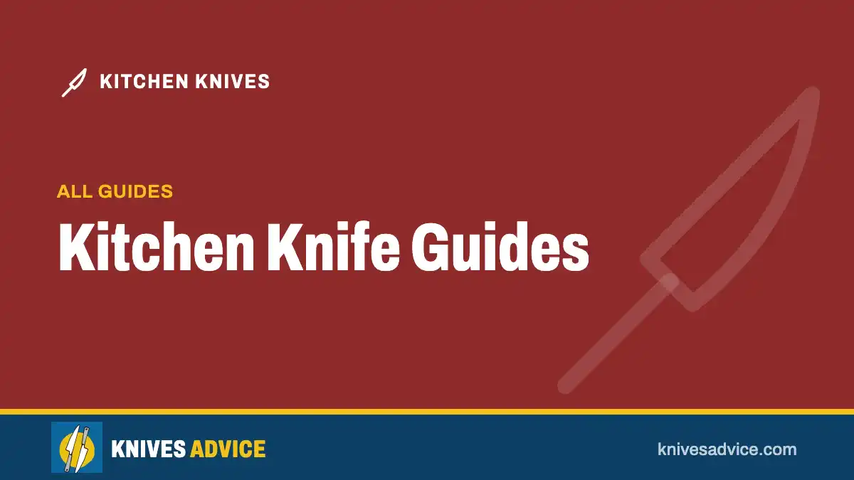 Kitchen Knife Guides: all guides, knivesadvice.com