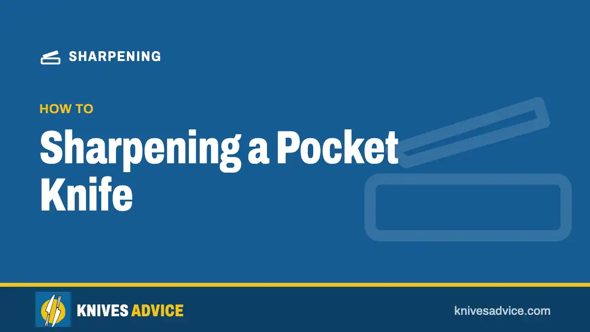 Sharpening a Pocket Knife: how to, knivesadvice.com