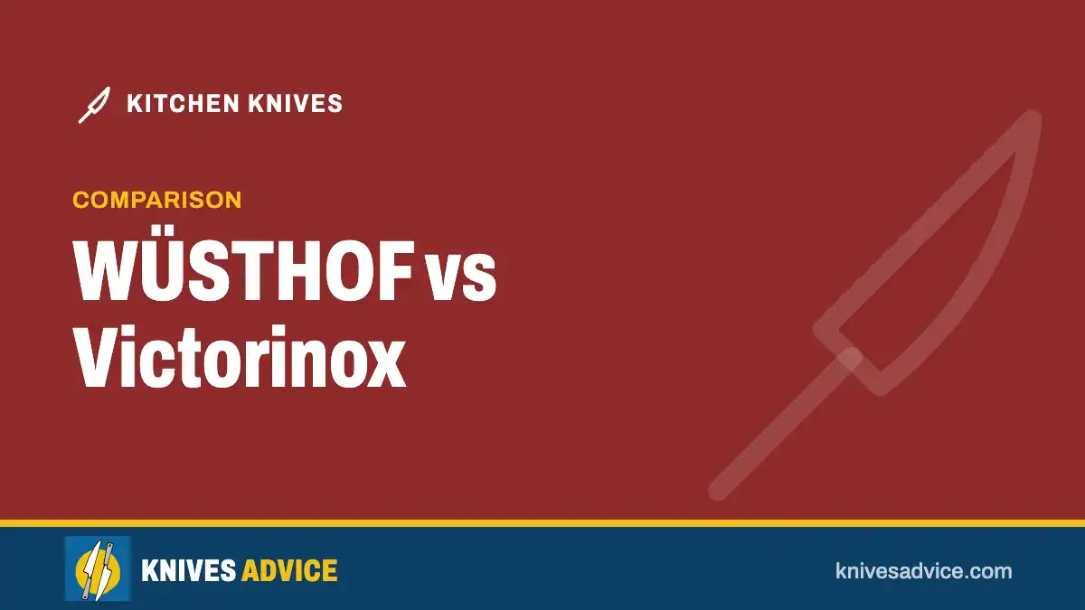 WÜSTHOF vs Victorinox: comparison, knivesadvice.com